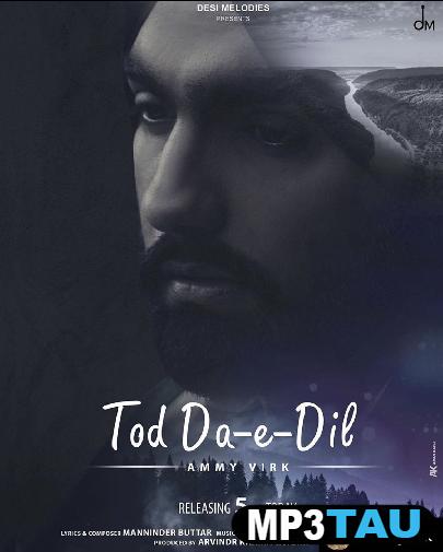 download Tod-Da-E-Dil Ammy Virk mp3